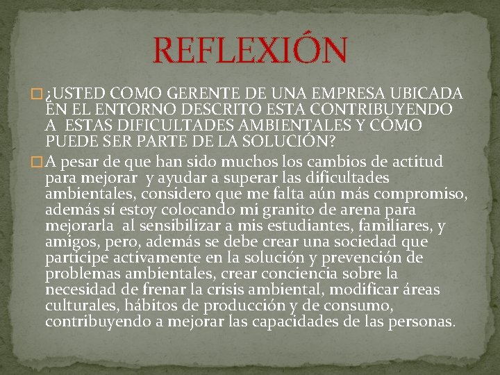 REFLEXIÓN � ¿USTED COMO GERENTE DE UNA EMPRESA UBICADA EN EL ENTORNO DESCRITO ESTA