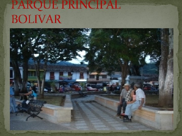 PARQUE PRINCIPAL BOLIVAR 