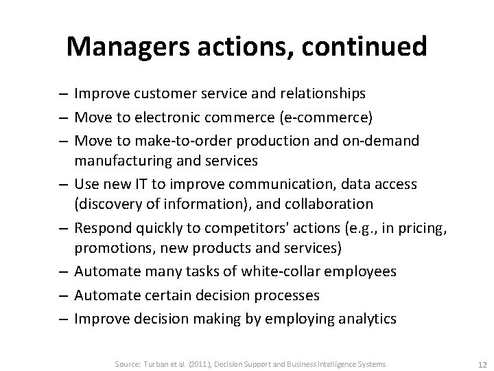 Managers actions, continued – Improve customer service and relationships – Move to electronic commerce