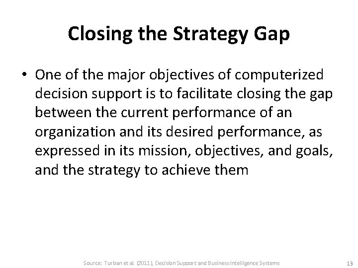 Closing the Strategy Gap • One of the major objectives of computerized decision support