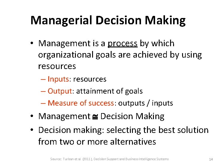 Managerial Decision Making • Management is a process by which organizational goals are achieved