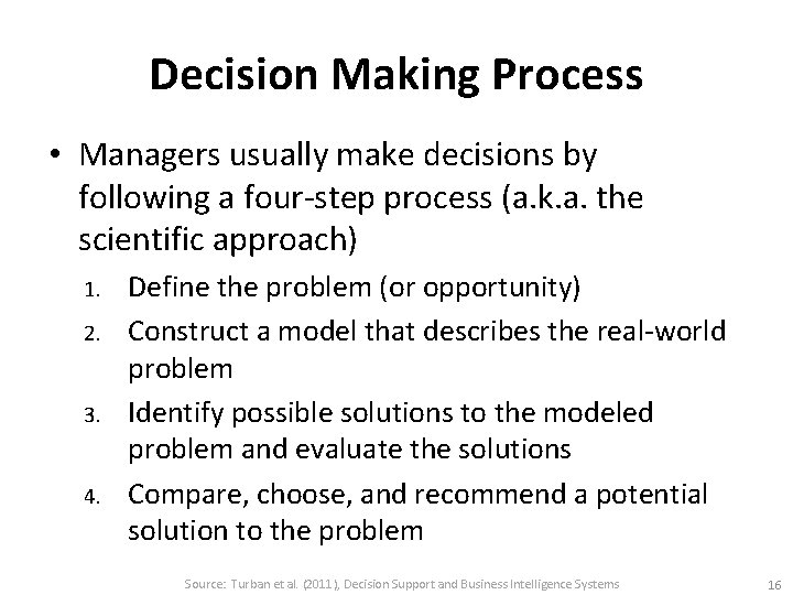Decision Making Process • Managers usually make decisions by following a four-step process (a.