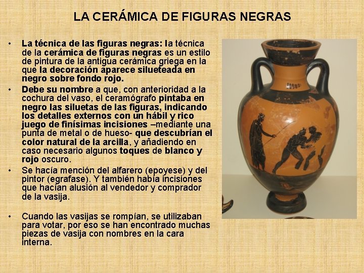 LA CERÁMICA DE FIGURAS NEGRAS • • La técnica de las figuras negras: la