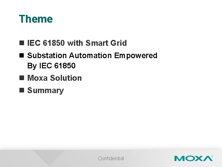 Theme n IEC 61850 with Smart Grid n Substation Automation Empowered By IEC 61850