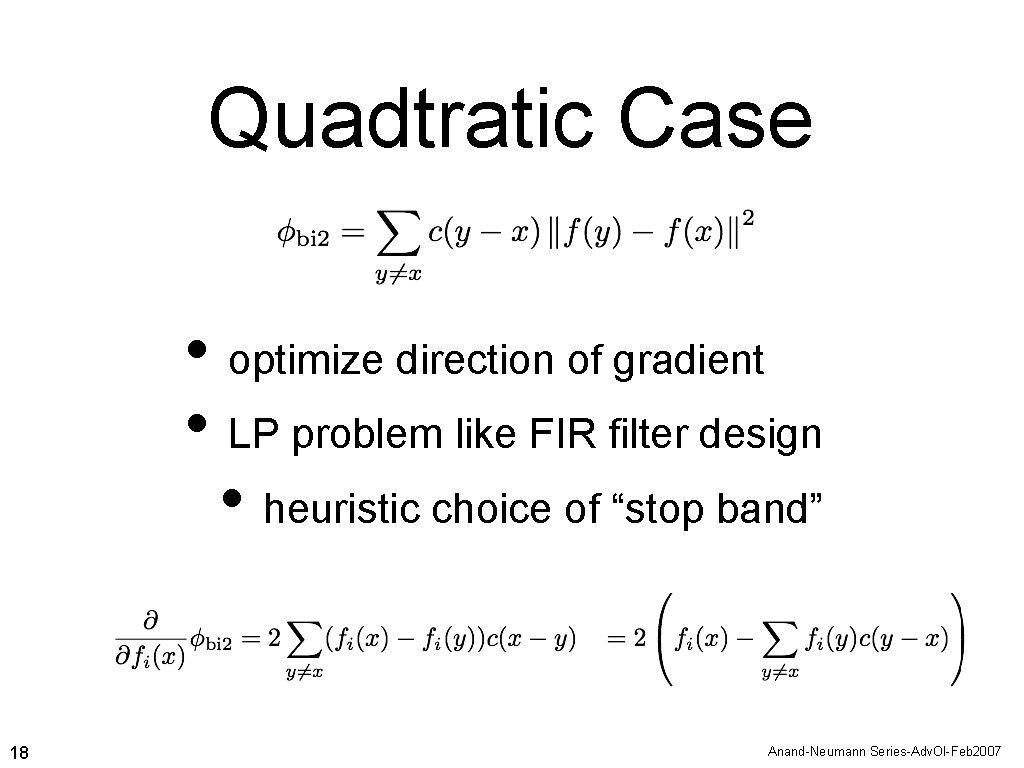 Quadtratic Case • optimize direction of gradient • LP problem like FIR filter design