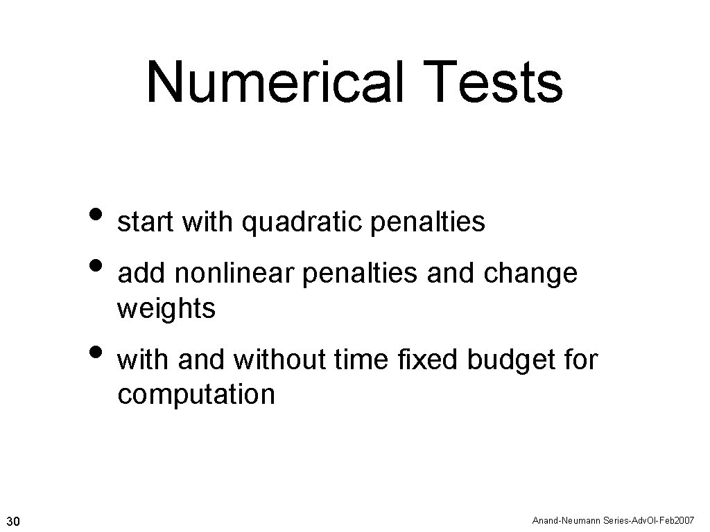 Numerical Tests • start with quadratic penalties • add nonlinear penalties and change weights