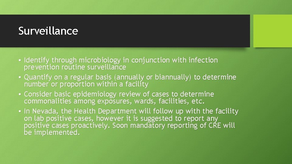 Surveillance • Identify through microbiology in conjunction with infection prevention routine surveillance • Quantify