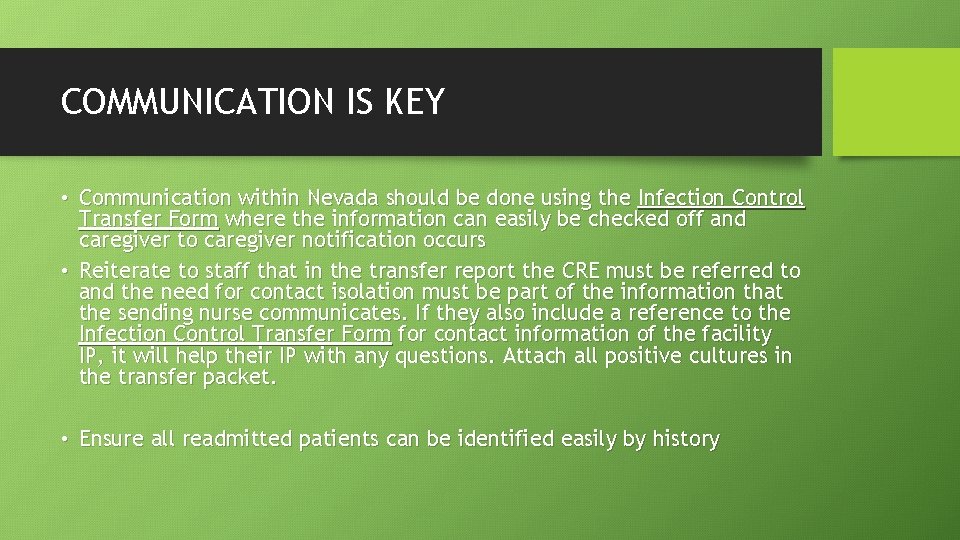 COMMUNICATION IS KEY • Communication within Nevada should be done using the Infection Control