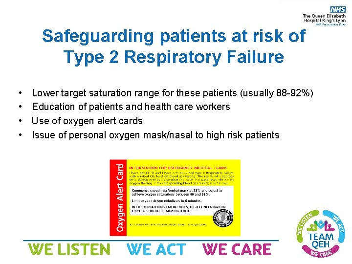 Safeguarding patients at risk of Type 2 Respiratory Failure • • Lower target saturation