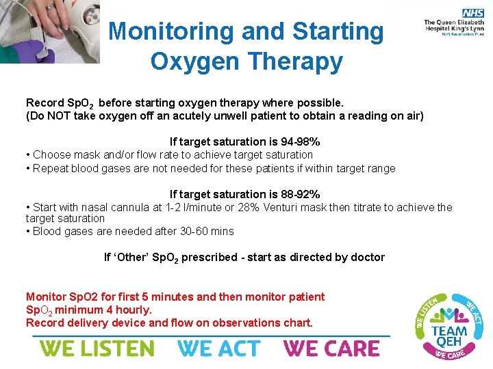 Monitoring and Starting Oxygen Therapy Record Sp. O 2 before starting oxygen therapy where