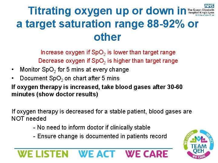 Titrating oxygen up or down in a target saturation range 88 -92% or other