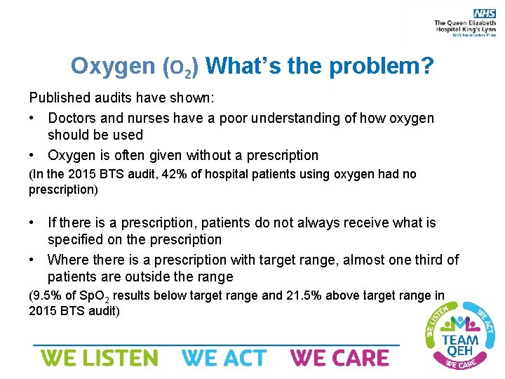 Oxygen (O 2) What’s the problem? Published audits have shown: • Doctors and nurses