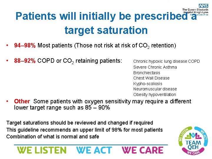 Patients will initially be prescribed a target saturation • 94– 98% Most patients (Those