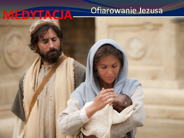 MEDYTACJA Ofiarowanie Jezusa 
