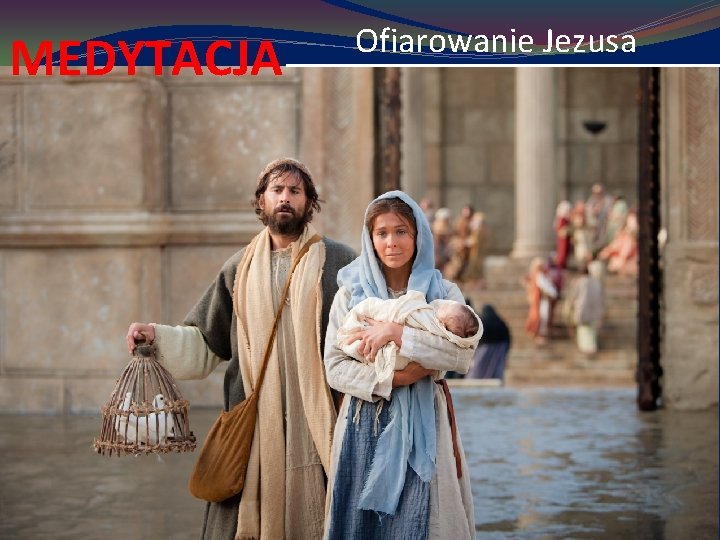 MEDYTACJA Ofiarowanie Jezusa 