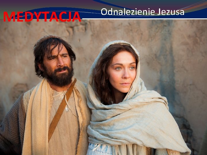 MEDYTACJA Odnalezienie Jezusa 