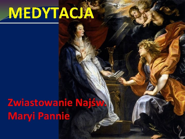 MEDYTACJA Zwiastowanie Najśw. Maryi Pannie 