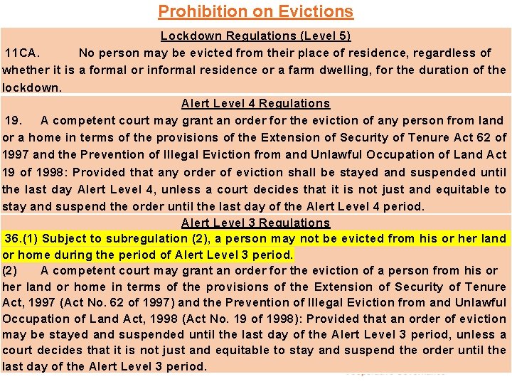 Prohibition on Evictions Lockdown Regulations (Level 5) 11 CA. No person may be evicted