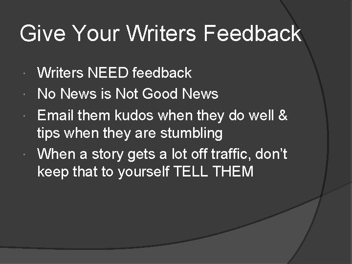 Give Your Writers Feedback Writers NEED feedback No News is Not Good News Email