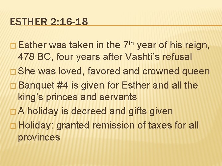 ESTHER 2: 16 -18 � Esther was taken in the 7 th year of