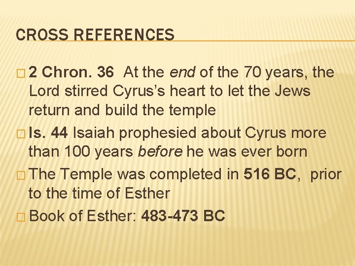 CROSS REFERENCES � 2 Chron. 36 At the end of the 70 years, the