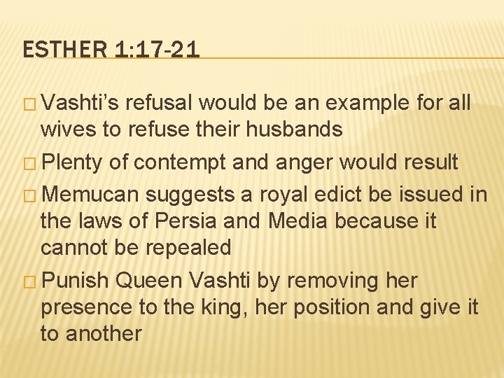 ESTHER 1: 17 -21 � Vashti’s refusal would be an example for all wives