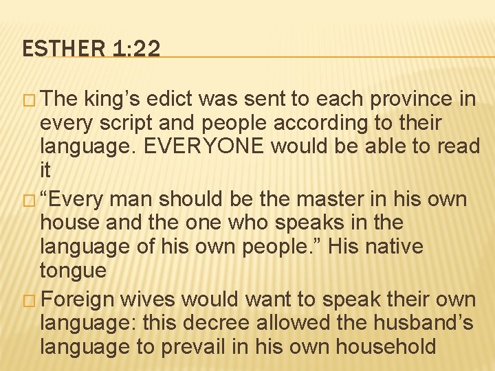 ESTHER 1: 22 � The king’s edict was sent to each province in every