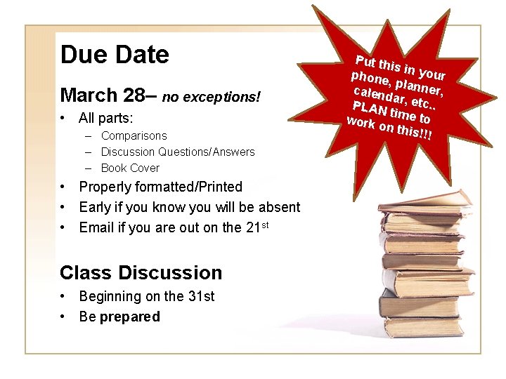 Due Date March 28– no exceptions! • All parts: – Comparisons – Discussion Questions/Answers