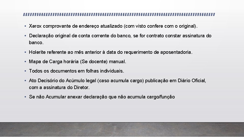  • Xerox comprovante de endereço atualizado (com visto confere com o original). •