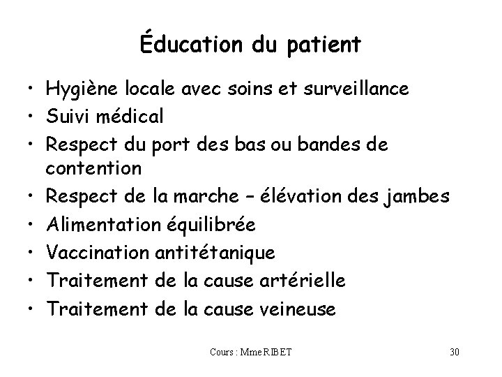 Éducation du patient • Hygiène locale avec soins et surveillance • Suivi médical •