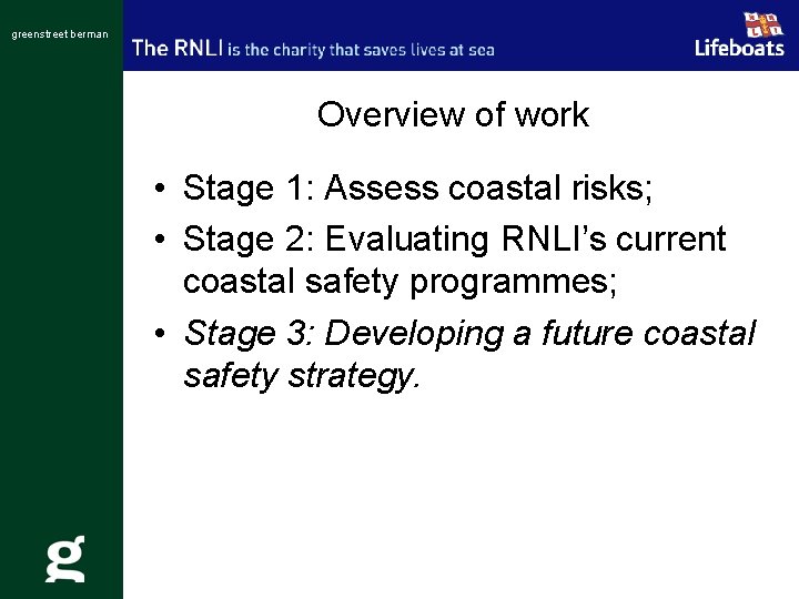 greenstreet berman Overview of work • Stage 1: Assess coastal risks; • Stage 2: