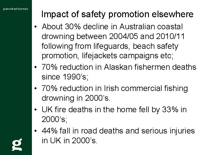 greenstreet berman Impact of safety promotion elsewhere • About 30% decline in Australian coastal