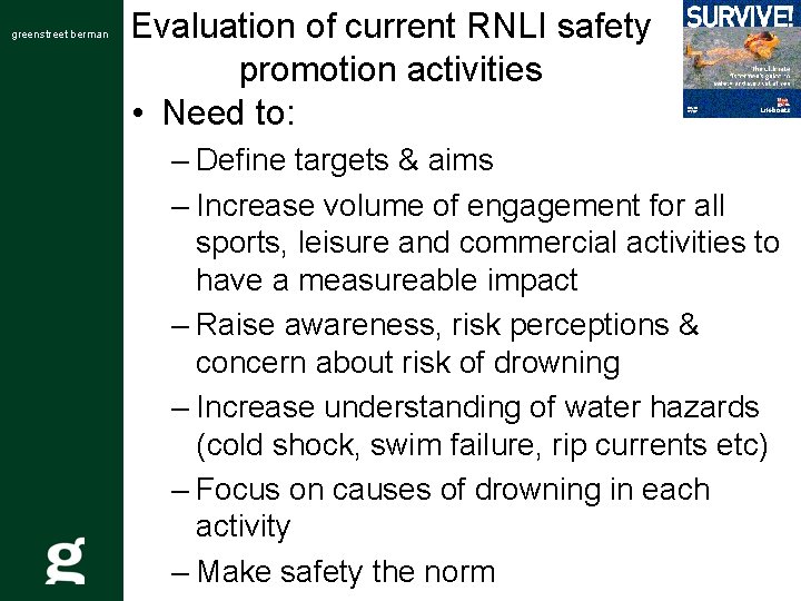 greenstreet berman Evaluation of current RNLI safety promotion activities • Need to: – Define