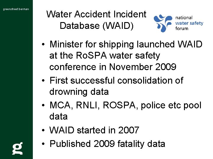 greenstreet berman Water Accident Incident Database (WAID) • Minister for shipping launched WAID at