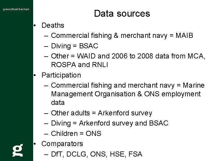 greenstreet berman Data sources • Deaths – Commercial fishing & merchant navy = MAIB