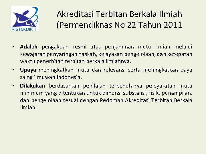 Akreditasi Terbitan Berkala Ilmiah (Permendiknas No 22 Tahun 2011 • Adalah pengakuan resmi atas