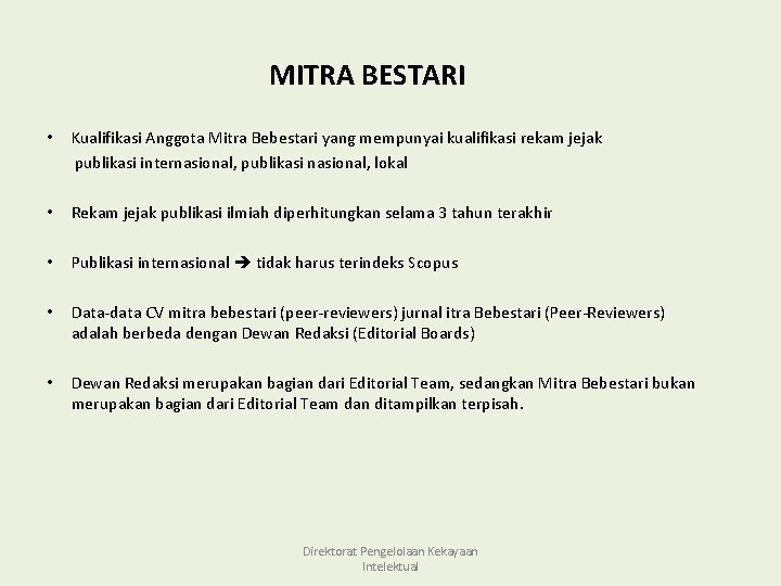 MITRA BESTARI • Kualifikasi Anggota Mitra Bebestari yang mempunyai kualifikasi rekam jejak publikasi internasional,