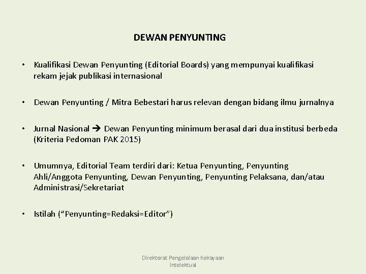 DEWAN PENYUNTING • Kualifikasi Dewan Penyunting (Editorial Boards) yang mempunyai kualifikasi rekam jejak publikasi