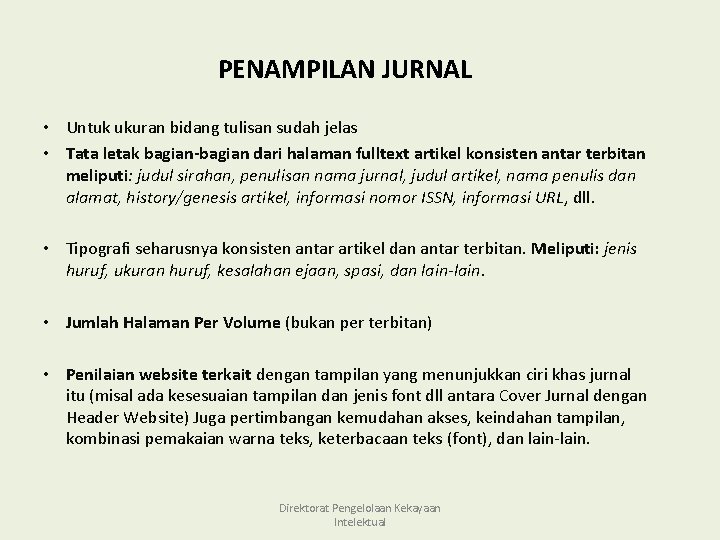 PENAMPILAN JURNAL • Untuk ukuran bidang tulisan sudah jelas • Tata letak bagian-bagian dari