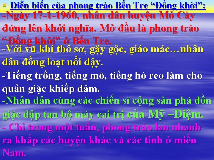 § Diễn biến của phong trào Bến Tre “Đồng khởi”: -Ngày 17 -1 -1960,