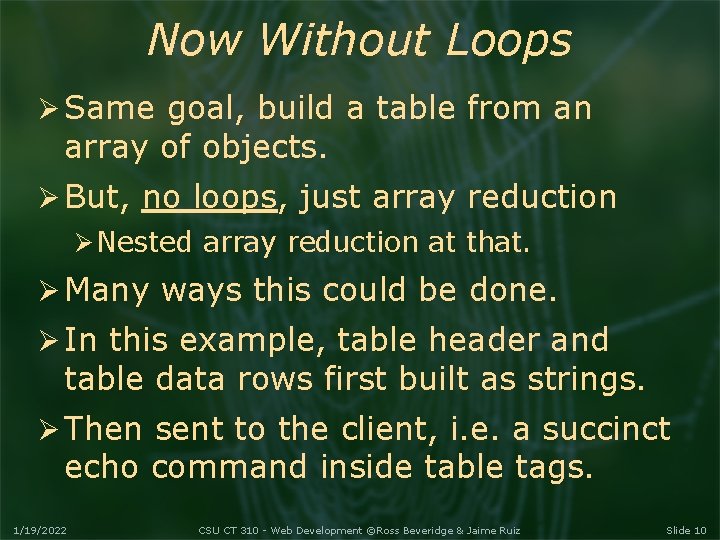 Now Without Loops Same goal, build a table from an array of objects. But,