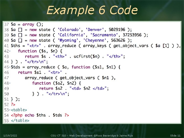 Example 6 Code 1/19/2022 CSU CT 310 - Web Development ©Ross Beveridge & Jaime