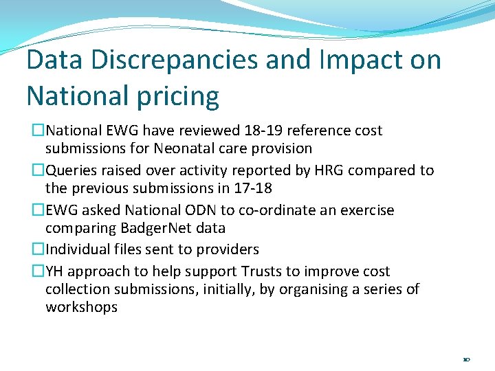Data Discrepancies and Impact on National pricing �National EWG have reviewed 18 -19 reference