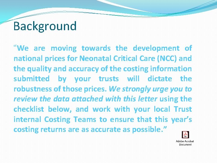 Background “We are moving towards the development of national prices for Neonatal Critical Care