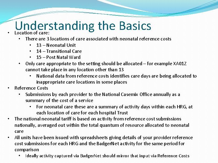 Understanding the Basics • Location of care: • There are 3 locations of care