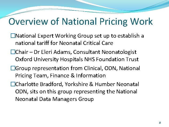 Overview of National Pricing Work �National Expert Working Group set up to establish a