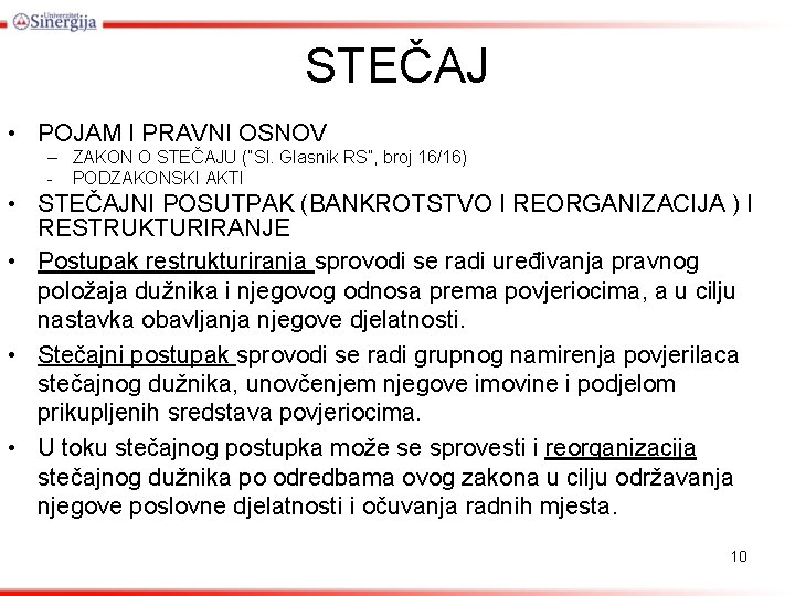STEČAJ • POJAM I PRAVNI OSNOV – ZAKON O STEČAJU (“Sl. Glasnik RS”, broj