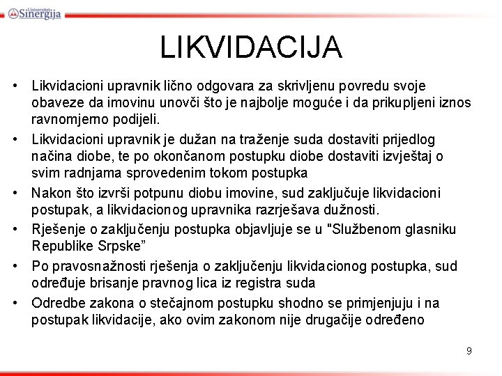 LIKVIDACIJA • Likvidacioni upravnik lično odgovara za skrivljenu povredu svoje obaveze da imovinu unovči