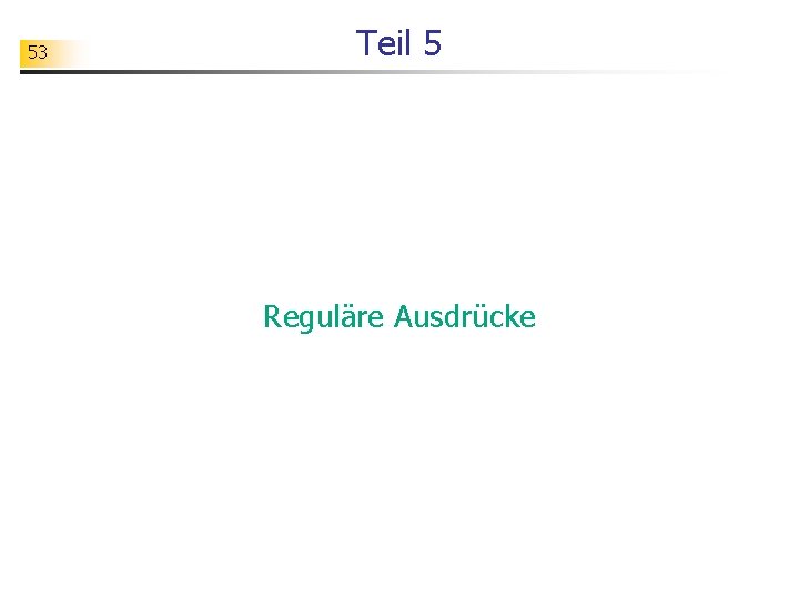 53 Teil 5 Reguläre Ausdrücke 