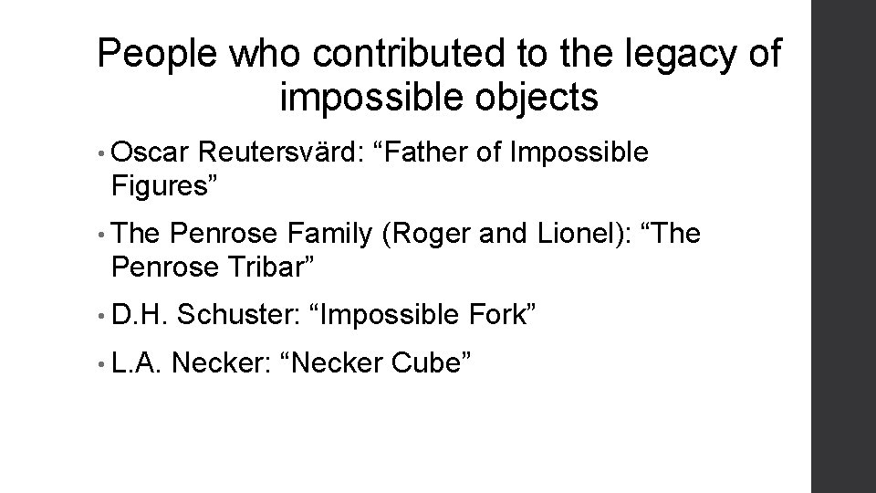 People who contributed to the legacy of impossible objects • Oscar Reutersvärd: “Father of